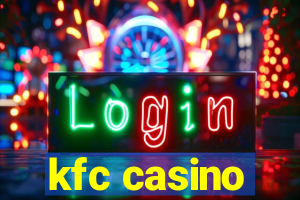 kfc casino